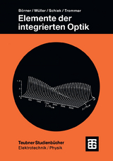Elemente der integrierten Optik - Manfred B&ouml;rner, Reinhar M&uuml;ller, Roland Schiek, Gert Trommer