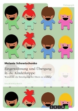 Eingew&ouml;hnung und &Uuml;bergang in die Kinderkrippe - Melanie Schewtschenko