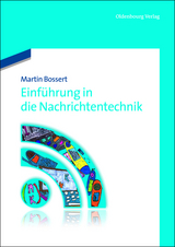Einf&uuml;hrung in die Nachrichtentechnik - Martin Bossert