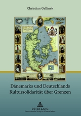 D&auml;nemarks und Deutschlands Kultursolidarit&auml;t &uuml;ber Grenzen - Christian Gellinek