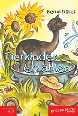 Tierkinder erz&auml;hlen - Bernd D&uuml;sel