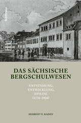 Das s&auml;chsische Bergschulwesen - Herbert E. Kaden