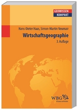 Wirtschaftsgeographie - Haas, Hans-Dieter; Neumair, Simon-Martin