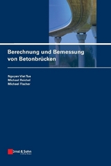 Berechnung und Bemessung von Betonbrücken - Nguyen Viet Tue, Michael Reichel, Michael Fischer
