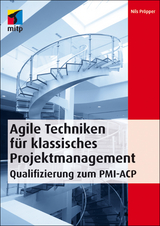 Agile Techniken f&uuml;r klassisches Projektmanagement - Nils Pr&ouml;pper