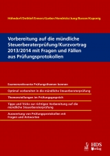 Vorbereitung auf die m&uuml;ndliche Steuerberaterpr&uuml;fung/Kurzvortrag 2013/2014 mit Fragen und F&auml;llen aus Pr&uuml;fungsprotokollen - Werner H&ouml;hndorf, Kerstin Dethlof, Marcus Ermers, Lukas Hendricks, Ann-Kathrin Jung, Arno Barzen, Andr&eacute; Kaponig