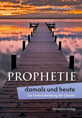 Prophetie &ndash; damals und heute - Beatrix Zureich