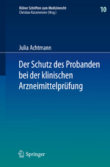Der Schutz des Probanden bei der klinischen Arzneimittelpr&uuml;fung - Julia Achtmann