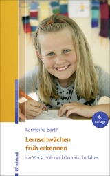 Lernschw&auml;chen fr&uuml;h erkennen im Vorschul- und Grundschulalter - Karlheinz Barth