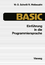 Einführung in die Programmiersprache BASIC - Wolf-Dietrich Schwill, Roland Weibezahn