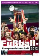 Die Fu&szlig;ball-Europameisterschaft 2012 - 