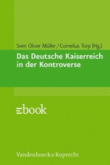 Das Deutsche Kaiserreich in der Kontroverse - 