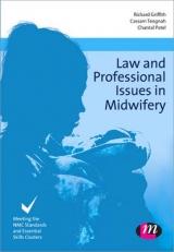 Law and Professional Issues in Midwifery - Griffith, Richard; Tengnah, Cassam A; Patel, Chantal