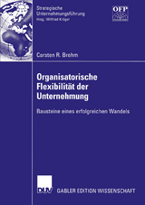 Organisatorische Flexibilit&auml;t der Unternehmung - Carsten Brehm