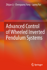 Advanced Control of Wheeled Inverted Pendulum Systems - Zhijun Li, Chenguang Yang, Liping Fan