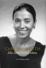 Carmen W&uuml;rth &middot; Mit dem Herzen sehen - Wolfgang Bok