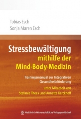 Stressbew&auml;ltigung mithilfe der Mind-Body-Medizin - Tobias Esch, Sonja Maren Esch