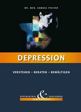 Depression - Verstehen, Beraten, Bew&auml;ltigen - Samuel Pfeifer