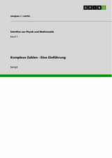 Komplexe Zahlen - Eine Einf&uuml;hrung - Jacques J. Lantin