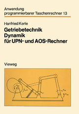 Getriebetechnik Dynamik f&uuml;r UPN- und AOS-Rechner - Hanfried Kerle