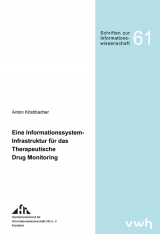 Eine Informationssystem-Infrastruktur für das therapeutische Drug Monitoring - Anton Köstlbacher