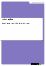 John Nash und die Spieltheorie - Holger M&uuml;ller