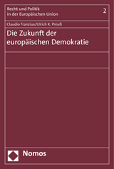 Die Zukunft der europ&auml;ischen Demokratie - Claudio Franzius, Ulrich K. Preu&szlig;
