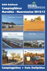 Band 1: Campingf&uuml;hrer Marokko-Mauretanien 2012/13 - Edith Kohlbach
