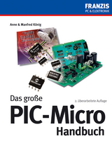 Das gro&szlig;e PIC-Micro Handbuch - Anne K&ouml;nig, Manfred K&ouml;nig
