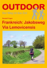 Frankreich: Jakobsweg Via Lemovicensis - Randolf Fügen