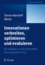 Innovationen verbreiten, optimieren und evaluieren - Norbert Donner-Banzhoff, Stefan B&ouml;sner