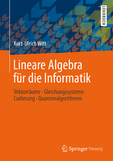 Lineare Algebra f&uuml;r die Informatik - Kurt-Ulrich Witt