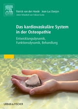 Das kardiovaskul&auml;re System in der Osteopathie - Patrick Heede, Jean-Luc Danjon
