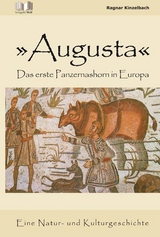 Augusta - Das erste Panzernashorn in Europa - Ragnar K. Kinzelbach