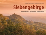 Siebengebirge. Rheinromantik - Drachenfels - Naturerlebnis - Alfred B&uuml;llesbach, Michael Klein