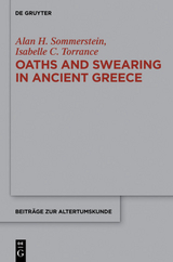Oaths and Swearing in Ancient Greece - Alan H. Sommerstein, Isabelle C. Torrance