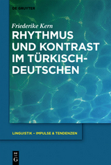 Rhythmus und Kontrast im T&uuml;rkischdeutschen - Friederike Kern