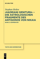 "Hadriani genitura" – Die astrologischen Fragmente des Antigonos von Nikaia - Stephan Heilen