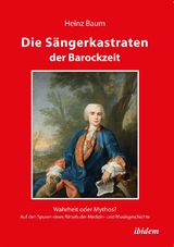 Die S&auml;ngerkastraten der Barockzeit - Heinz Baum