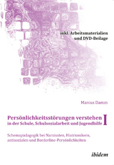 Persönlichkeitsstörungen verstehen in der Schule, Schulsozialarbeit und Jugendhilfe I - Marcus Damm
