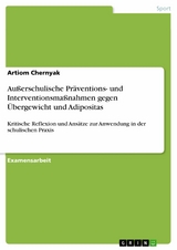 Au&szlig;erschulische Pr&auml;ventions- und Interventionsma&szlig;nahmen  gegen &Uuml;bergewicht und Adipositas -  Artiom Chernyak