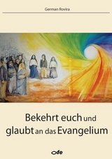 Bekehrt euch und glaubt an das Evangelium - German Rovira