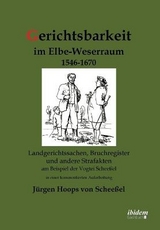 Gerichtsbarkeit im Elbe-Weserraum 1546-1670 - J&uuml;rgen Hoops von Schee&szlig;el