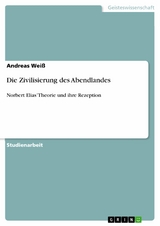 Die Zivilisierung des Abendlandes - Andreas Wei&szlig;