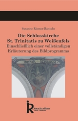 Die Schlosskirche St. Trinitatis zu Wei&szlig;enfels - Susanne Riemer-Ranscht