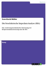 Die bioelektrische Impedanz Analyse (BIA) - Sven-David M&uuml;ller