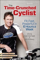 The Time-crunched Cyclist - Carmichael, Chris; Rutberg, Jim