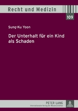 Der Unterhalt fuer ein Kind als Schaden - Sung-Ku Yoon