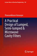 A Practical Design of Lumped, Semi-lumped & Microwave Cavity Filters - Dhanasekharan Natarajan