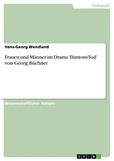 Frauen und M&auml;nner im Drama 'DantonsTod' von Georg B&uuml;chner - Hans-Georg Wendland
